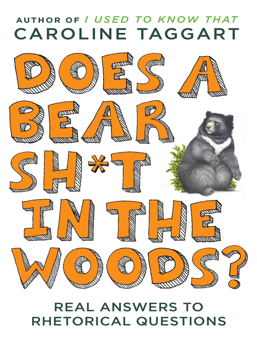 Title details for Does a Bear Sh*t in the Woods? by Caroline Taggart - Available